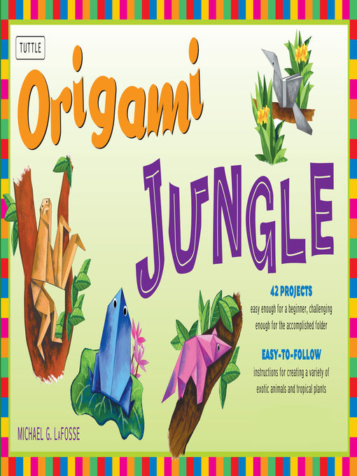 Title details for Origami Jungle Ebook by Michael G. LaFosse - Wait list